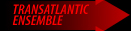 Artists TransAtlantic Ensemble